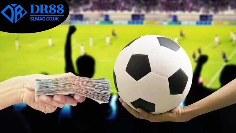 Các loại hình cá cược bóng đá DR88 phổ biến nhất thấy hiện nay