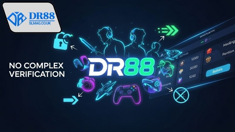 Lợi ích khi cá cược esports không yêu cầu xác minh phức tạp DR88